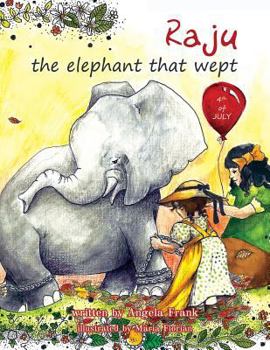 Paperback Raju the elephant that wept: true story of Raju the elephant Book