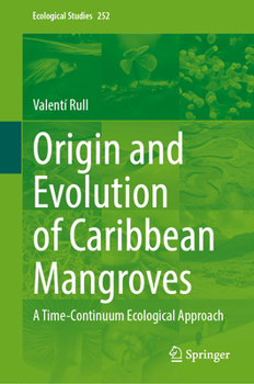 Hardcover Origin and Evolution of Caribbean Mangroves: A Time-Continuum Ecological Approach Book