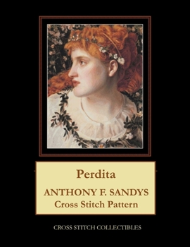 Perdita: Anthony F. Sandys Cross Stitch Pattern