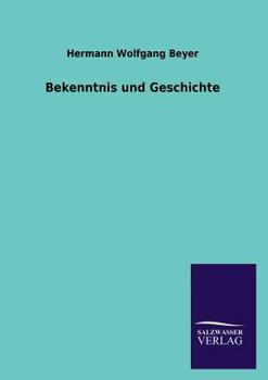 Paperback Bekenntnis und Geschichte [German] Book