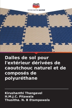 Dalles de sol pour l'extérieur dérivées de caoutchouc naturel et de composés de polyuréthane (French Edition)