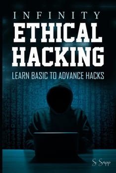 Paperback Infinity Ethical Hacking: Learn basic to advance hacks Book