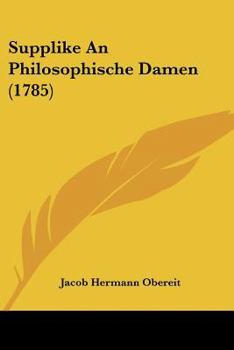 Paperback Supplike An Philosophische Damen (1785) Book