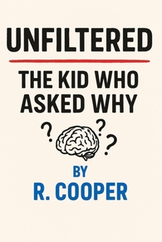 Paperback Unfiltered: The Kid Who Asked Why? Book