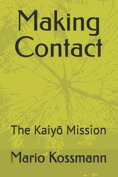 Paperback Making Contact: The Kaiyō Mission Book