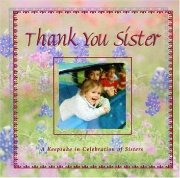 Hardcover Thank You Sister: A Keepsake in Celebration of Our Special Friendship Book