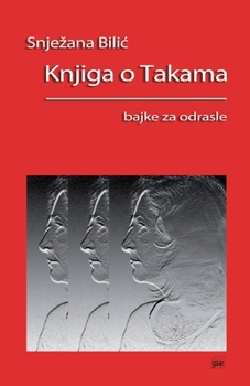 Knjiga o Takama: bajke za odrasle (Croatian Edition)