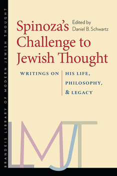 Spinoza’s Challenge to Jewish Thought: Writings on His Life, Philosophy, and Legacy - Book  of the Brandeis Library of Modern Jewish Thought