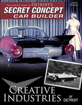 Paperback Creative Industries of Detroit: The Untold Story of Detroit's Secret Concept Car Builder Book