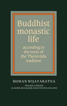 Hardcover Buddhist Monastic Life: According to the Texts of the Theravada Tradition Book
