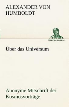 Paperback Uber Das Universum. Anonyme Mitschrift Der Kosmosvortrage [German] Book