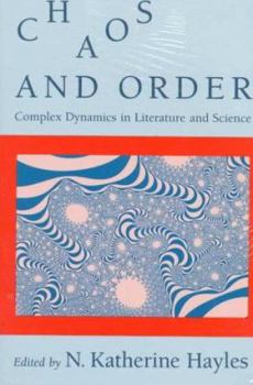 Paperback Chaos and Order: Complex Dynamics in Literature and Science Book