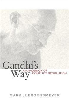 Paperback Gandhi's Way: A Handbook of Conflict Resolution Book