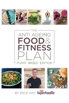 Paperback The Anti Ageing Food & Fitness Plan: Plant Based Edition Book