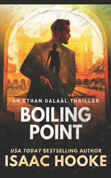 Boiling Point - Book #4 of the Ethan Galaal