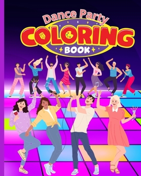 Paperback Dance Party Coloring Book: Dance Dreams Coloring Pages, An Immersive, Customizable Coloring Book for Kids Book