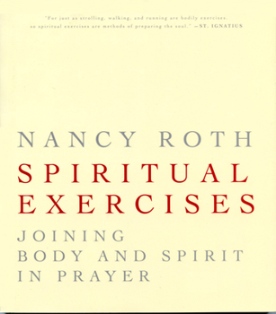 Paperback Spiritual Excercises: Joining Body and Spirit in Prayer Book