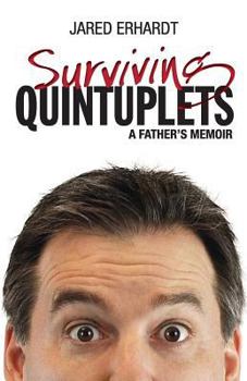 Paperback Surviving Quintuplets: A Father's Memoir Book