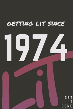 Paperback Getting Lit since 1974 Notebook Birthday Gift: Lined Notebook / Journal Gift, 120 Pages, 6x9, Soft Cover, Matte Finish Book