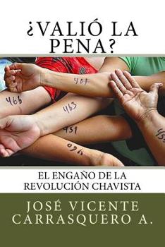 Paperback ¿Valió la pena?: El engaño de la revolución chavista [Spanish] Book