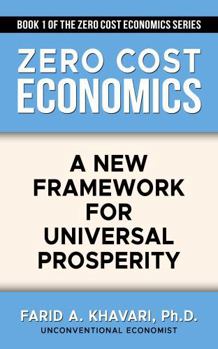 Paperback Zero Cost Economics: A New Framework for Universal Prosperity Book
