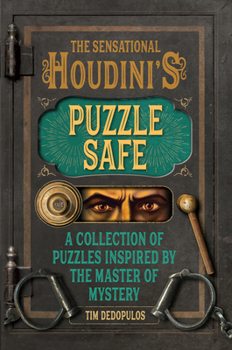 Hardcover The Sensational Houdini's Puzzle Safe: A Collection of Puzzles Inspired by the Master of Mystery Book