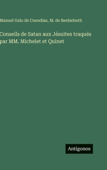 Conseils de Satan aux Jésuites traqués par MM. Michelet et Quinet