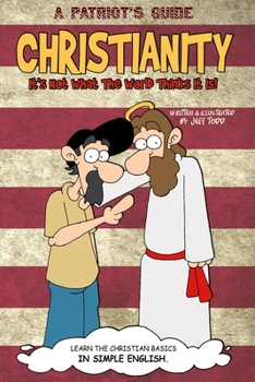 Paperback Christianity: It's Not What The World Thinks It Is! Book