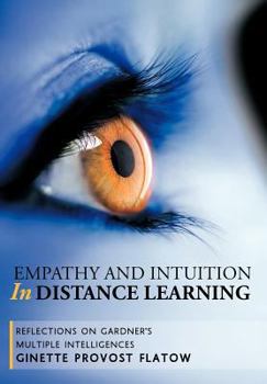 Hardcover Empathy and Intuition in Distance Learning: Reflections on Gardner's Multiple Intelligences Book