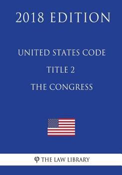 Paperback United States Code - Title 2 - The Congress (2018 Edition) Book