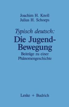 Paperback Typisch Deutsch: Die Jugendbewegung: Beiträge Zu Einer Phänomengeschichte [German] Book