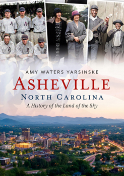 Paperback Asheville, North Carolina: A History of the Land of the Sky Book