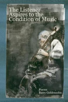 Paperback The Listener Aspires to the Condition of Music: Poems Book