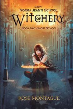 Norma Jean's School of Witchery: Book Two: Ghost School - Book #2 of the Norma Jean's School of Witchery