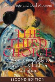 Paperback The Third Choice: A Woman's Guide to Placing a Child for Adoption Book