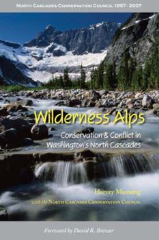 Paperback Wilderness Alps: Conservation and Conflict in Washington's North Cascades Book