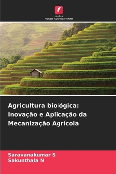 Paperback Agricultura biológica: Inovação e Aplicação da Mecanização Agrícola [Portuguese] Book