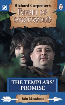The Templars' Promise: from Richard Carpenter's Robin of Sherwood