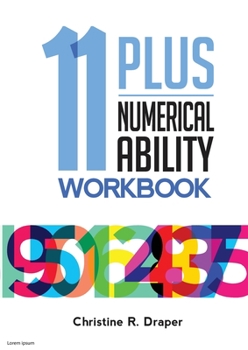 Paperback 11 Plus Numerical Ability Workbook: A workbook teaching all the maths techniques required for success in all 11 Plus examinations Book