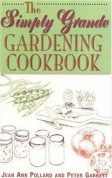 Paperback The Simply Grande Gardening Cookbook Book
