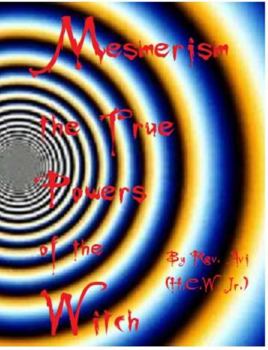 Hardcover Mesmerism the True Power's of the Witch... Book