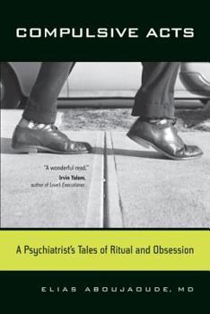 Hardcover Compulsive Acts: A Psychiatrist's Tales of Ritual and Obsession Book