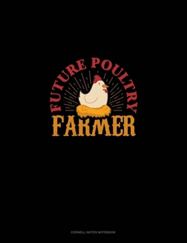 Paperback Future Poultry Farmer: Cornell Notes Notebook Book