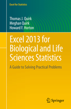 Paperback Excel 2013 for Biological and Life Sciences Statistics: A Guide to Solving Practical Problems Book