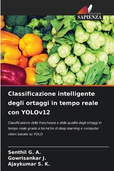 Classificazione intelligente degli ortaggi in tempo reale con YOLOv12 (Italian Edition)