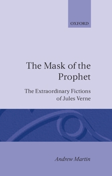 Hardcover The Mask of the Prophet: The Extraordinary Fictions of Jules Verne Book