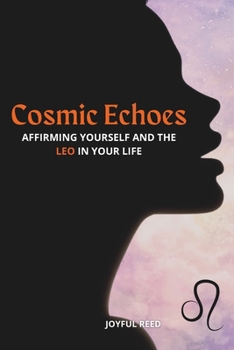Paperback Cosmic Echoes: Affirming Yourself and the Leo in Your Life Book