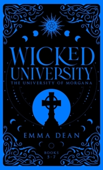 Hardcover Wicked University 5-7: An Academy Romance Collection Book