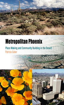 Paperback Metropolitan Phoenix: Place Making and Community Building in the Desert Book