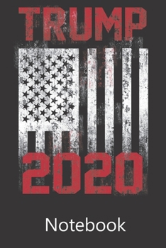 Trump 2020 America Flag: Blank Lined Notebook Funny Birthday Gifts,To Do Lists, Notepad, Christmas Halloween Gift